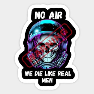 WARNING We Die Like Real Men Astronaut Skull Sticker